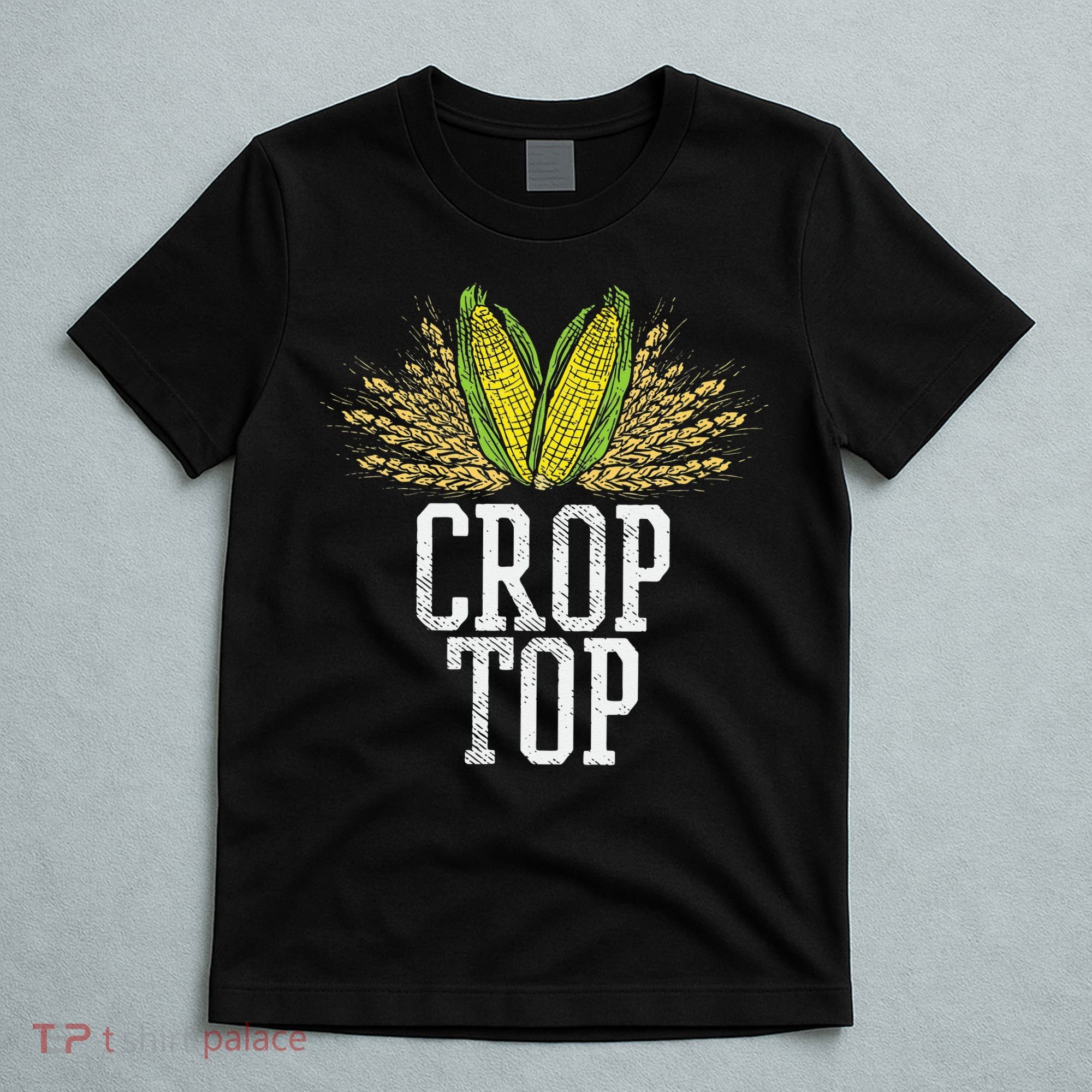 Crop Top Farm Pun Corn Farming Agriculture Funny Farmer T-Shirt