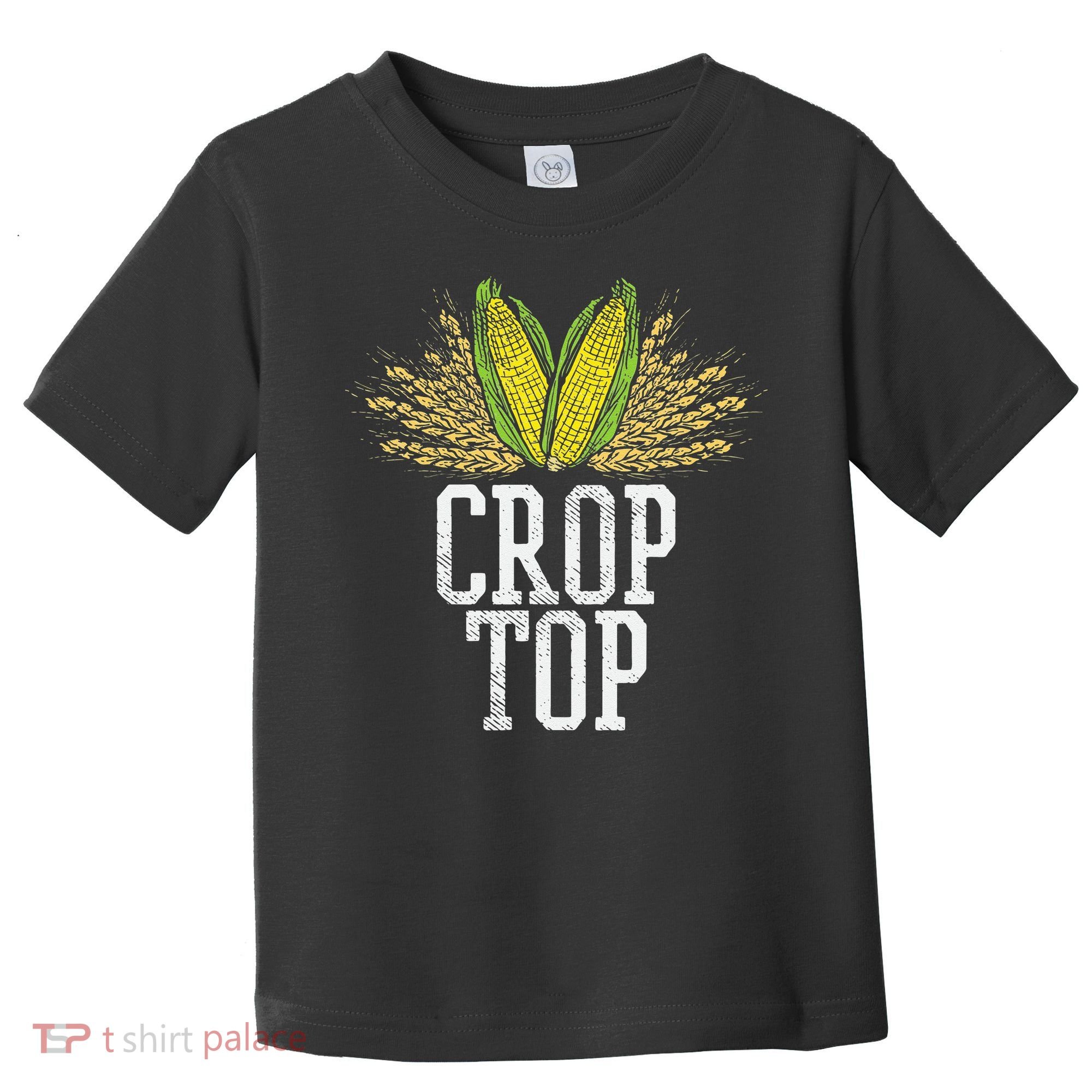 Crop Top Farm Pun Corn Farming Agriculture Funny Farmer Toddler T-Shirt
