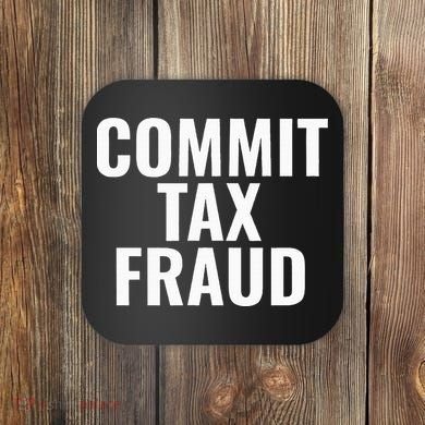 Commit Tax Fraud Coaster