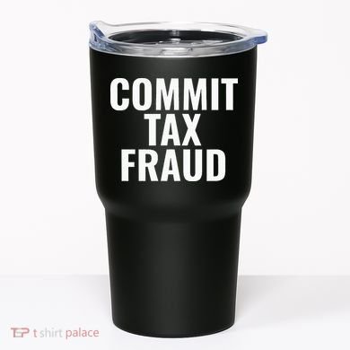 Commit Tax Fraud Tumbler