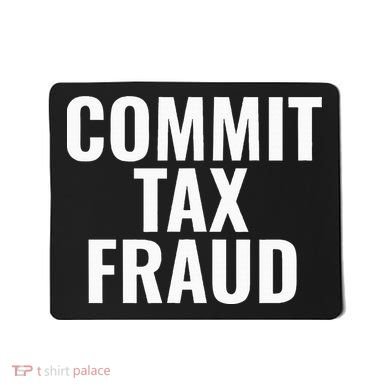 Commit Tax Fraud Mousepad