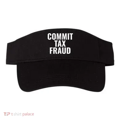 Commit Tax Fraud Visor