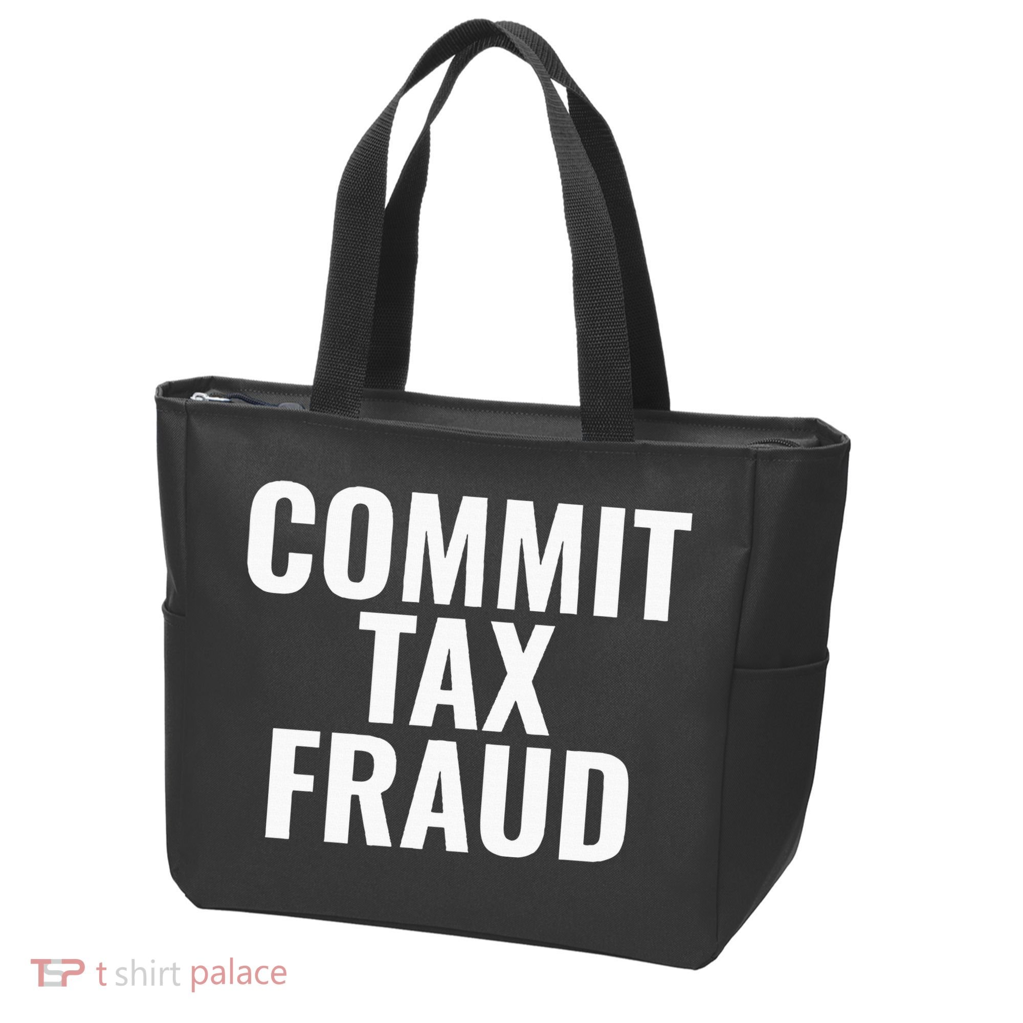 Commit Tax Fraud Tote Bag