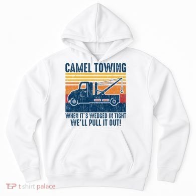 Camel Towing Funny Tow Truck Hoodie