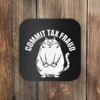 Commit Tax Fraud Funny Cat Meme Sarcastic Humorous Coaster thumb 0