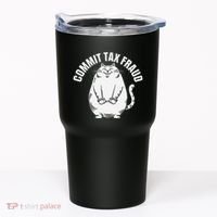 Commit Tax Fraud Funny Cat Meme Sarcastic Humorous Tumbler thumb 0