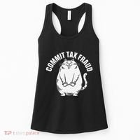 Commit Tax Fraud Funny Cat Meme Sarcastic Humorous Women's Tank Top thumb 0