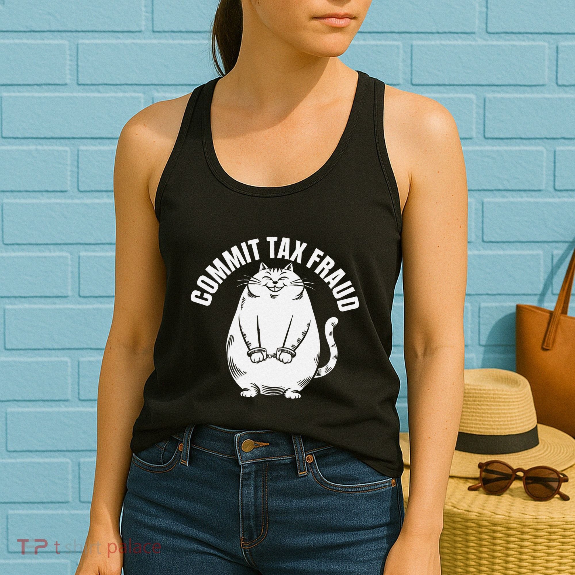 Commit Tax Fraud Funny Cat Meme Sarcastic Humorous Women's Tank Top