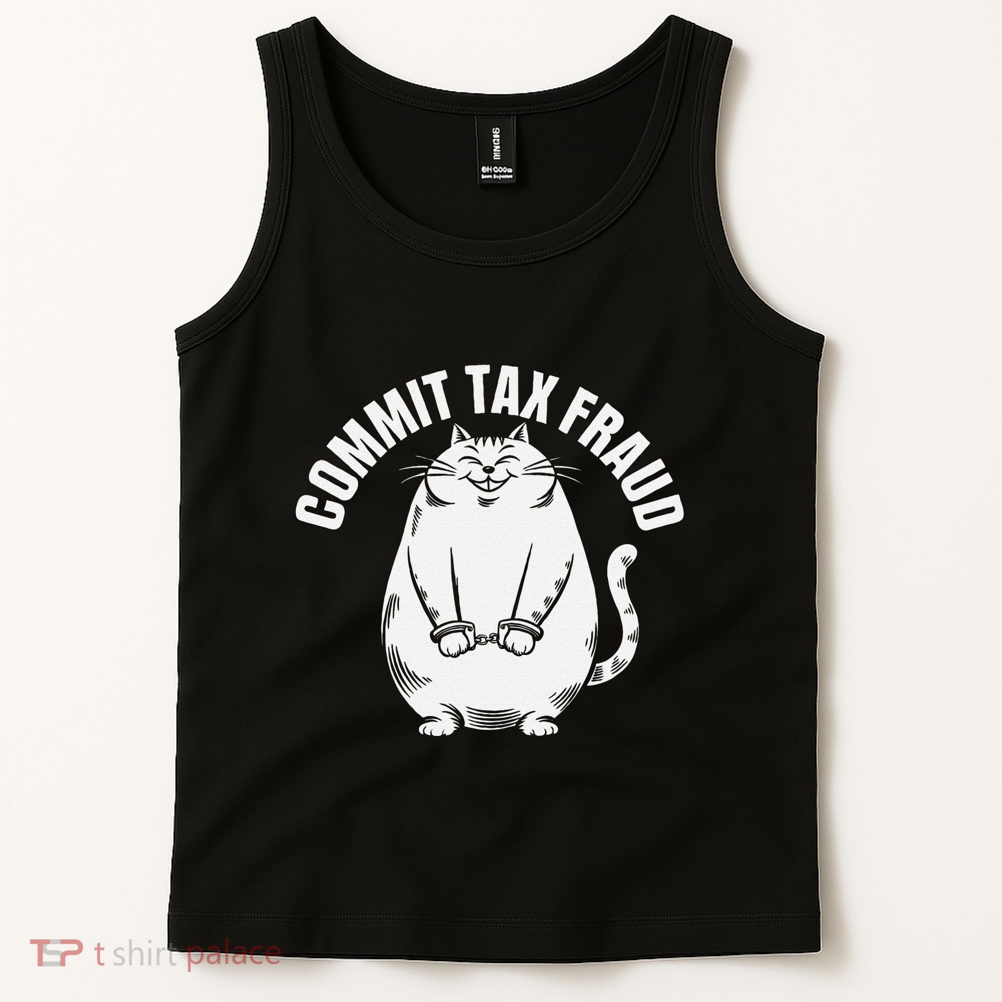Commit Tax Fraud Funny Cat Meme Sarcastic Humorous Tank Top