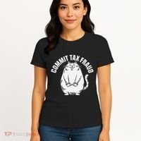 Commit Tax Fraud Funny Cat Meme Sarcastic Humorous Women's T-Shirt thumb 4