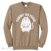 Commit Tax Fraud Funny Cat Meme Sarcastic Humorous Sweatshirt thumb 0