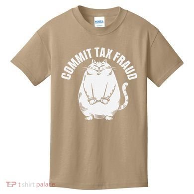 Commit Tax Fraud Funny Cat Meme Sarcastic Humorous Kids T-Shirt