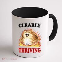 Clearly Thriving Funny Fire Cat Meme Cat Lover Cat Mom Coffee Mug thumb 1
