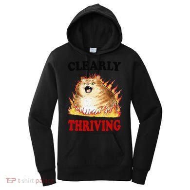 Clearly Thriving Funny Fire Cat Meme Cat Lover Cat Mom Women's Hoodie