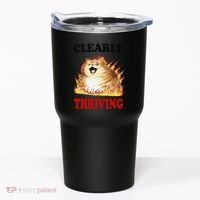Clearly Thriving Funny Fire Cat Meme Cat Lover Cat Mom Tumbler thumb 0