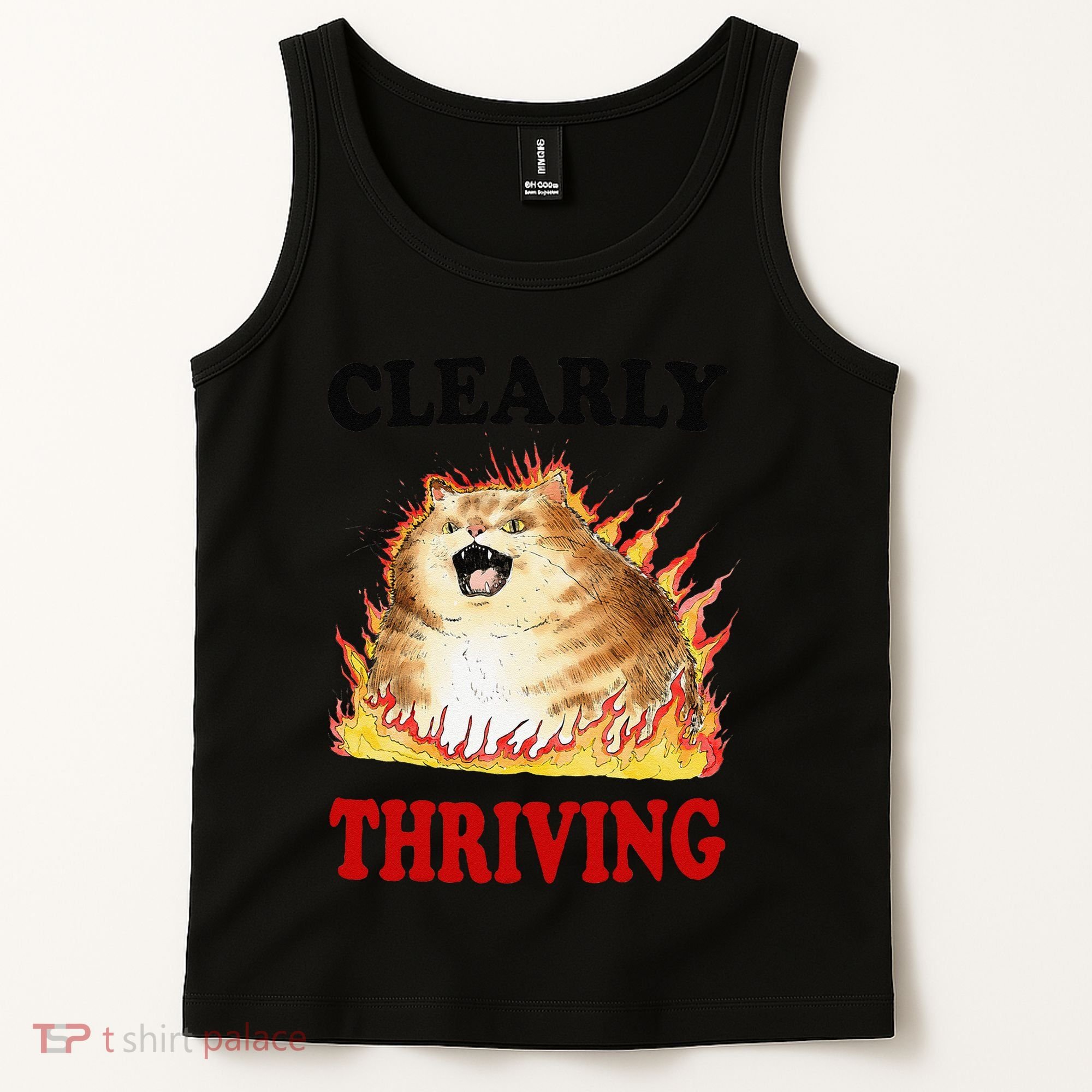 Clearly Thriving Funny Fire Cat Meme Cat Lover Cat Mom Tank Top