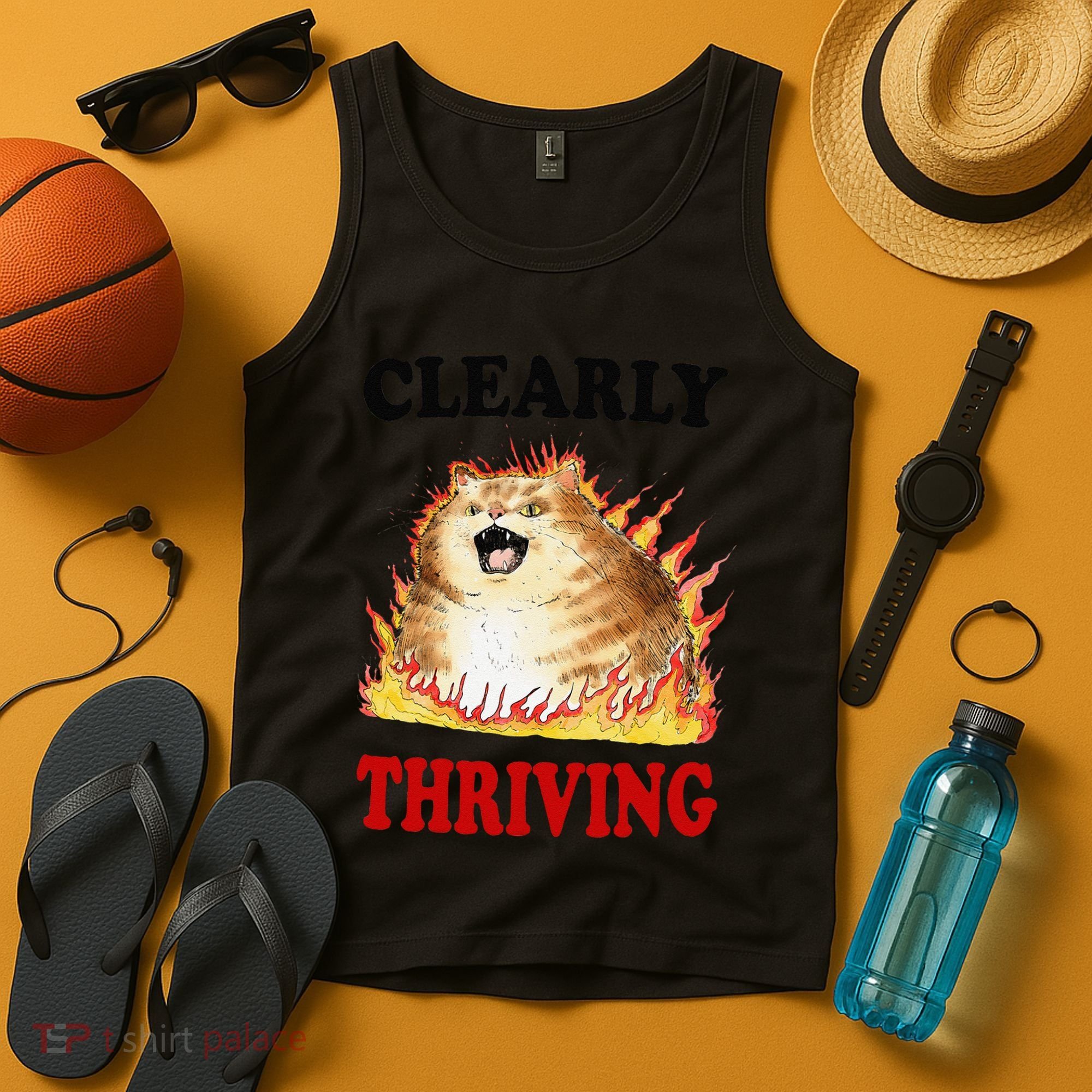 Clearly Thriving Funny Fire Cat Meme Cat Lover Cat Mom Tank Top