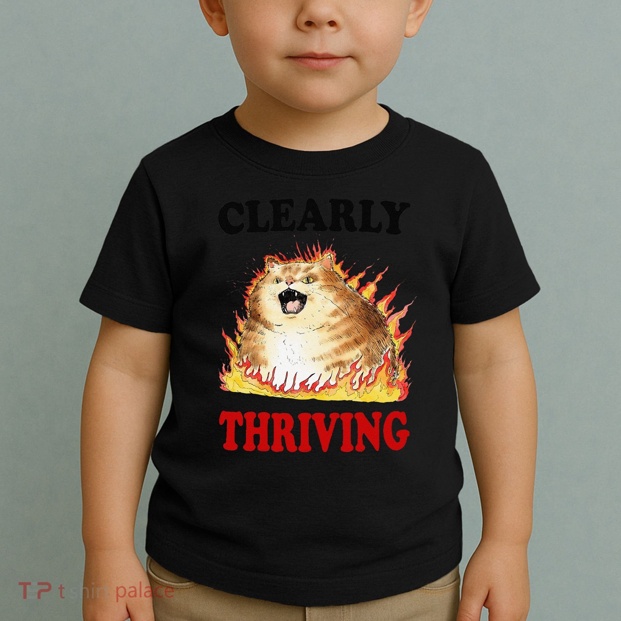 Clearly Thriving Funny Fire Cat Meme Cat Lover Cat Mom Toddler T-Shirt