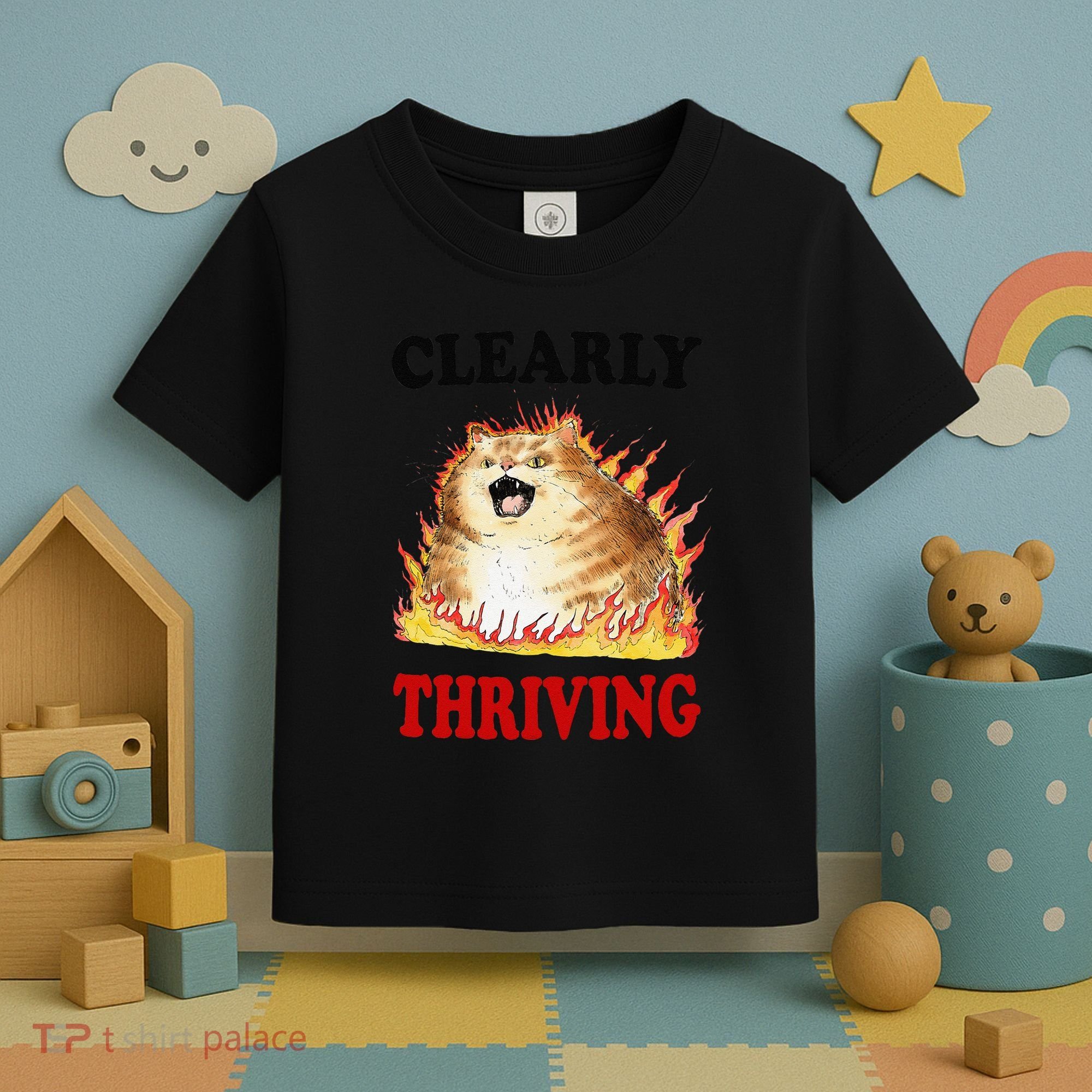 Clearly Thriving Funny Fire Cat Meme Cat Lover Cat Mom Toddler T-Shirt