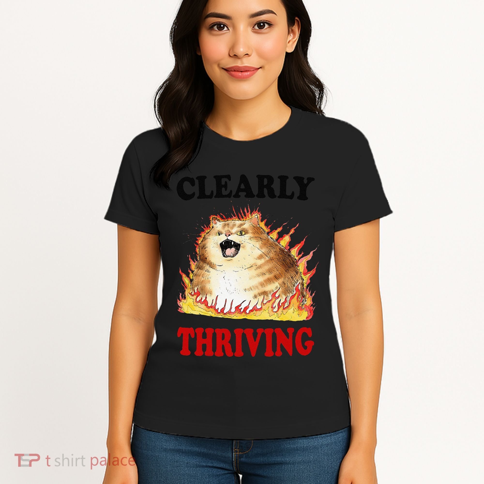 Clearly Thriving Funny Fire Cat Meme Cat Lover Cat Mom Women's T-Shirt