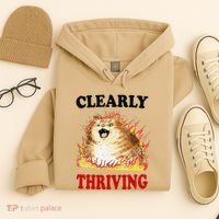 Clearly Thriving Funny Fire Cat Meme Cat Lover Cat Mom Hoodie thumb 4