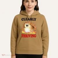 Clearly Thriving Funny Fire Cat Meme Cat Lover Cat Mom Hoodie thumb 5