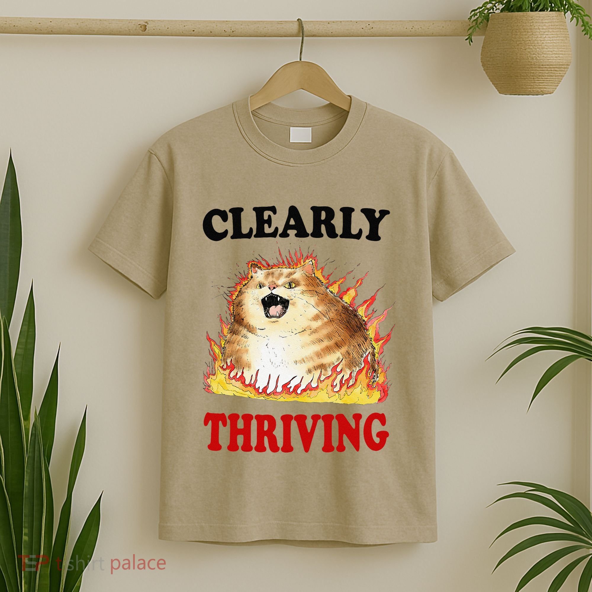 Clearly Thriving Funny Fire Cat Meme Cat Lover Cat Mom T-Shirt