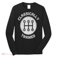Classically Trained Funny Three Pedals Car Guys Long Sleeve Shirt thumb 0