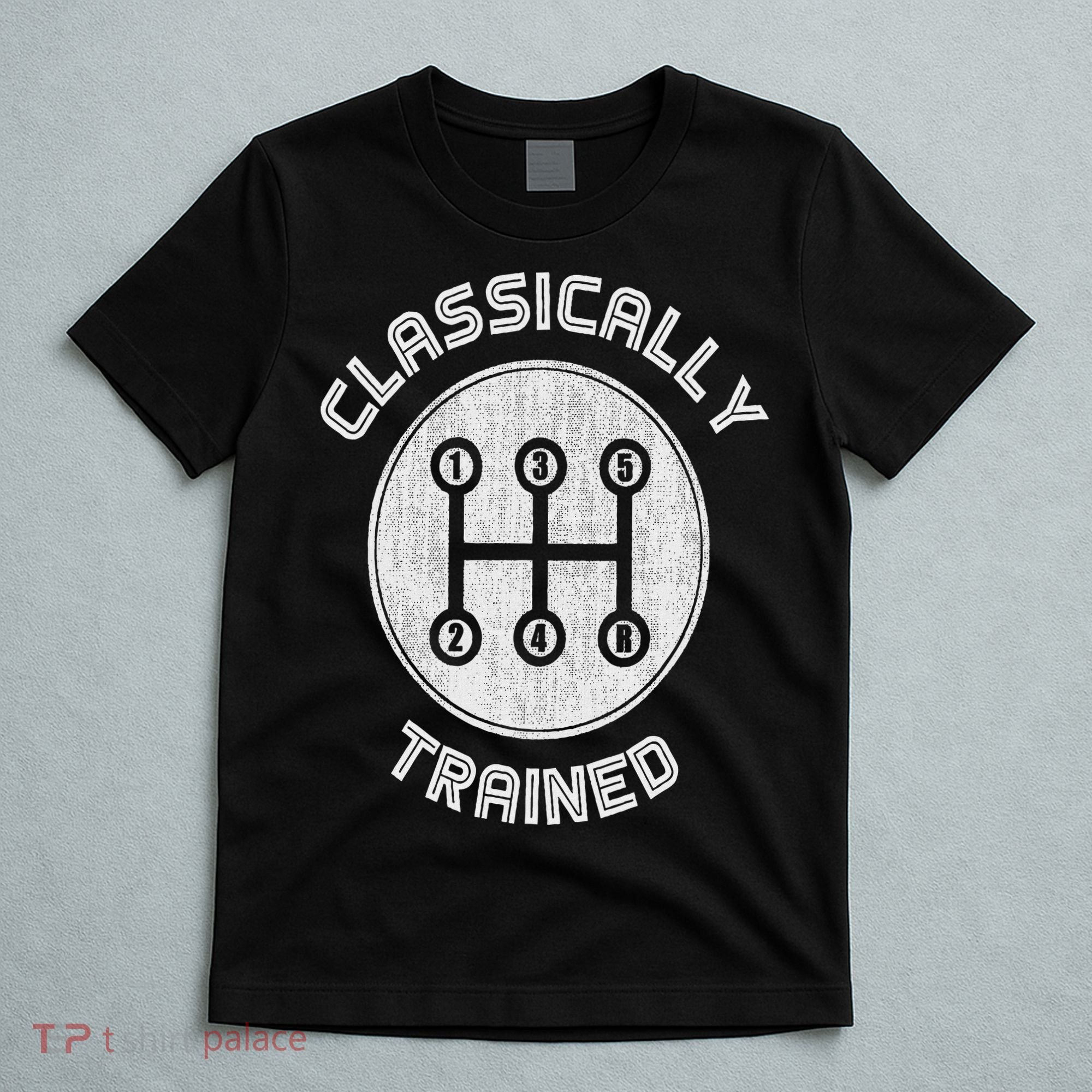Classically Trained Funny Three Pedals Car Guys T-Shirt