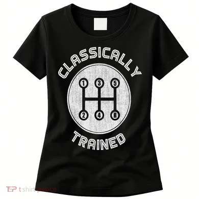 Classically Trained Funny Three Pedals Car Guys Women's T-Shirt