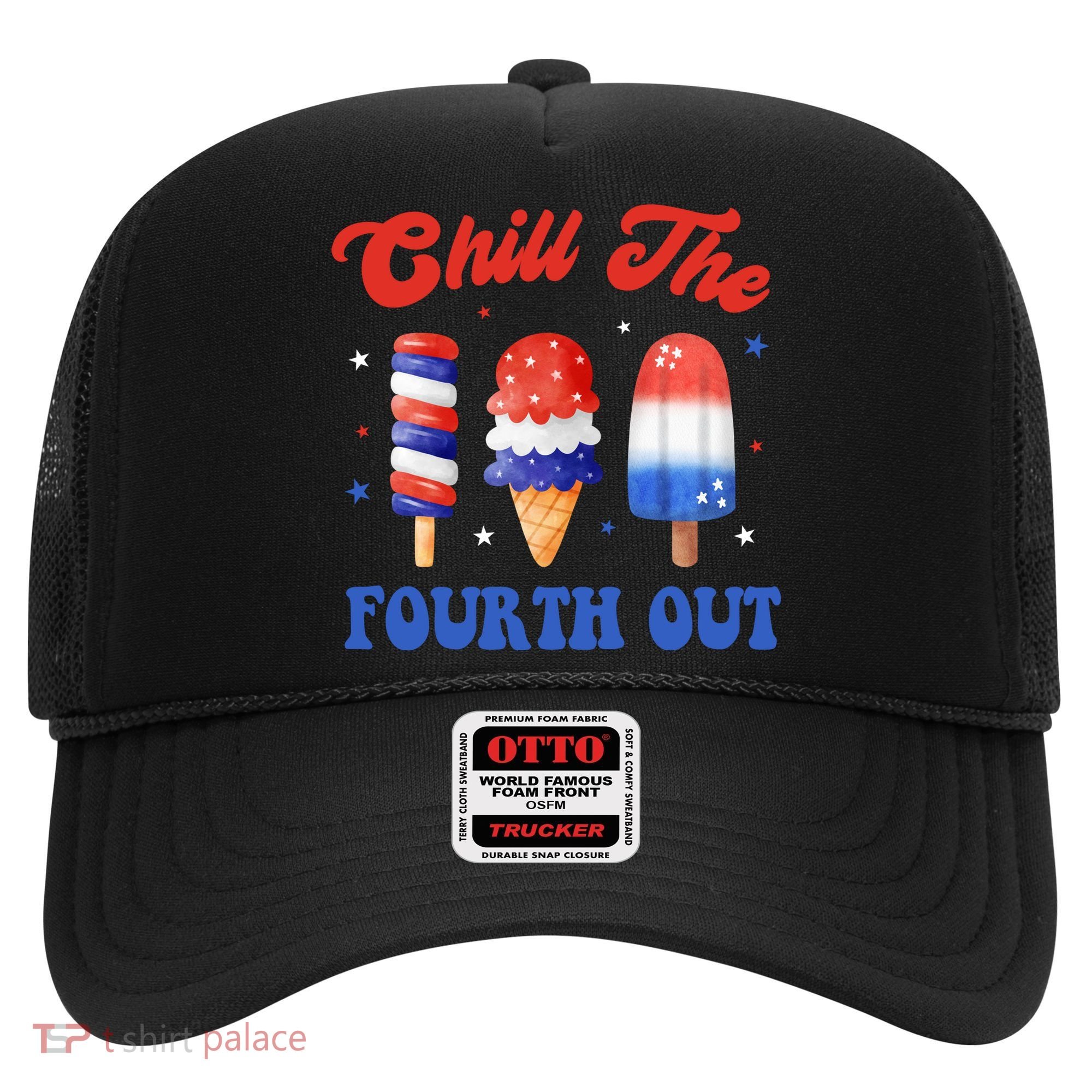 Chill The Fourth Out Funny 4th Of July Icecream Hat