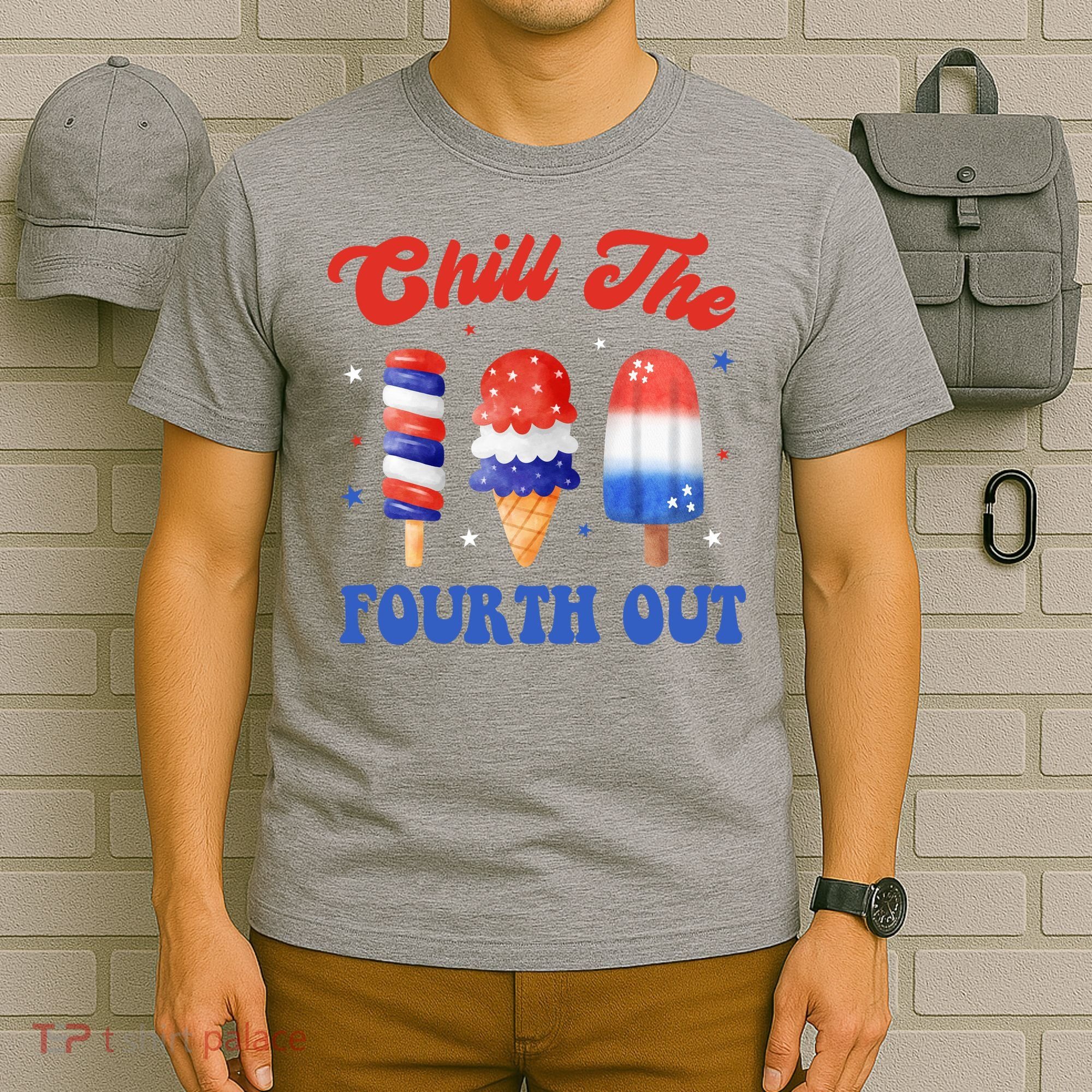 Chill The Fourth Out Funny 4th Of July Icecream T-Shirt