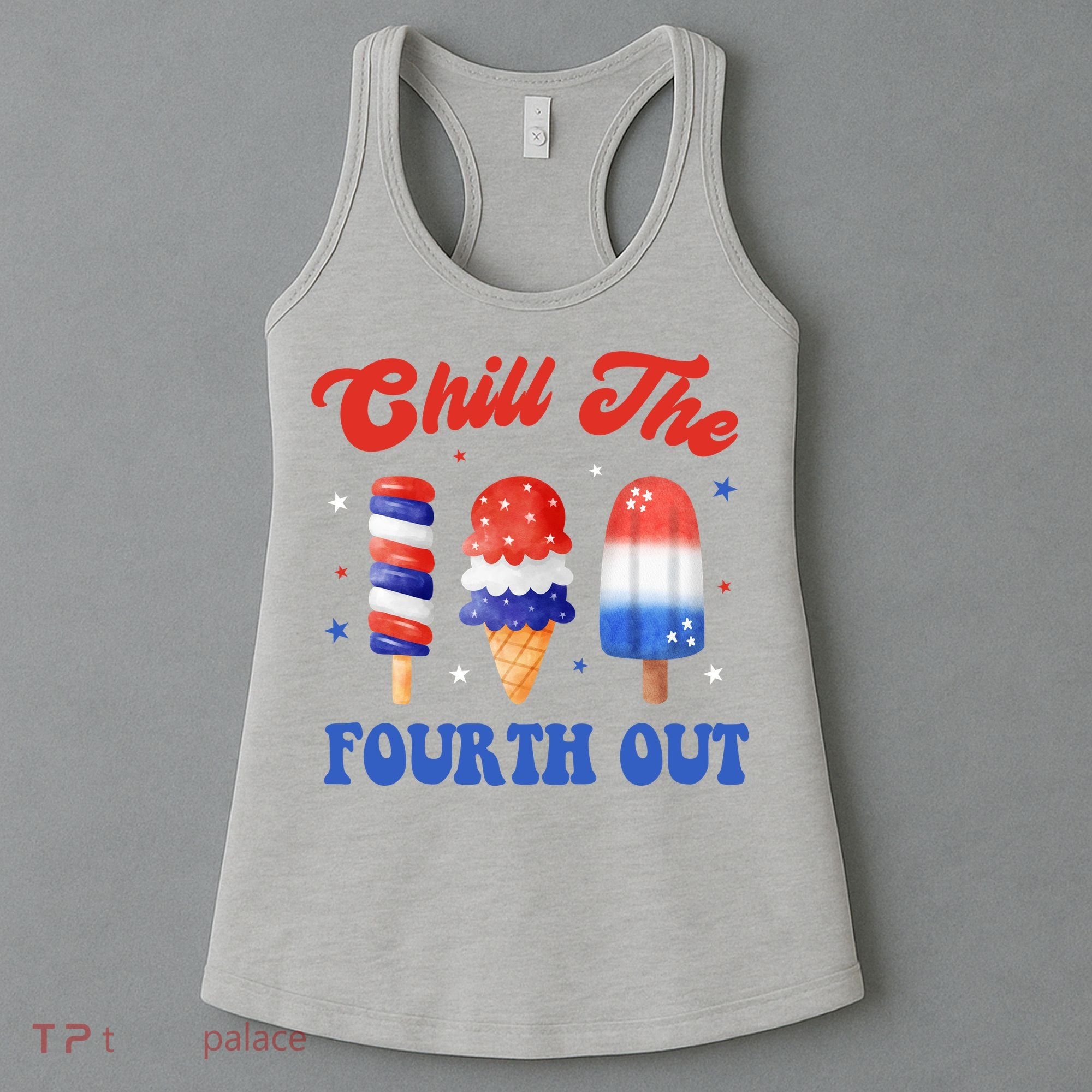Chill The Fourth Out Funny 4th Of July Icecream Women's Tank Top