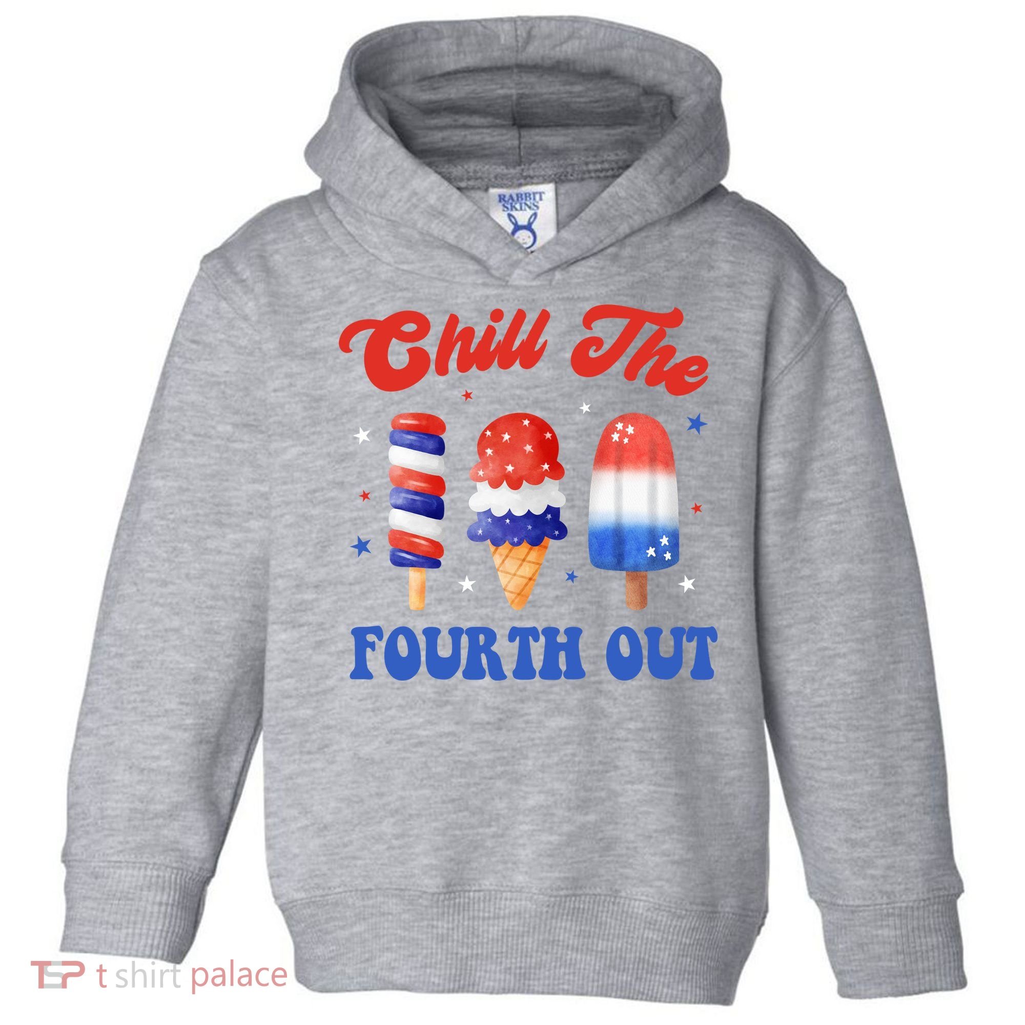 Chill The Fourth Out Funny 4th Of July Icecream Toddler Hoodie