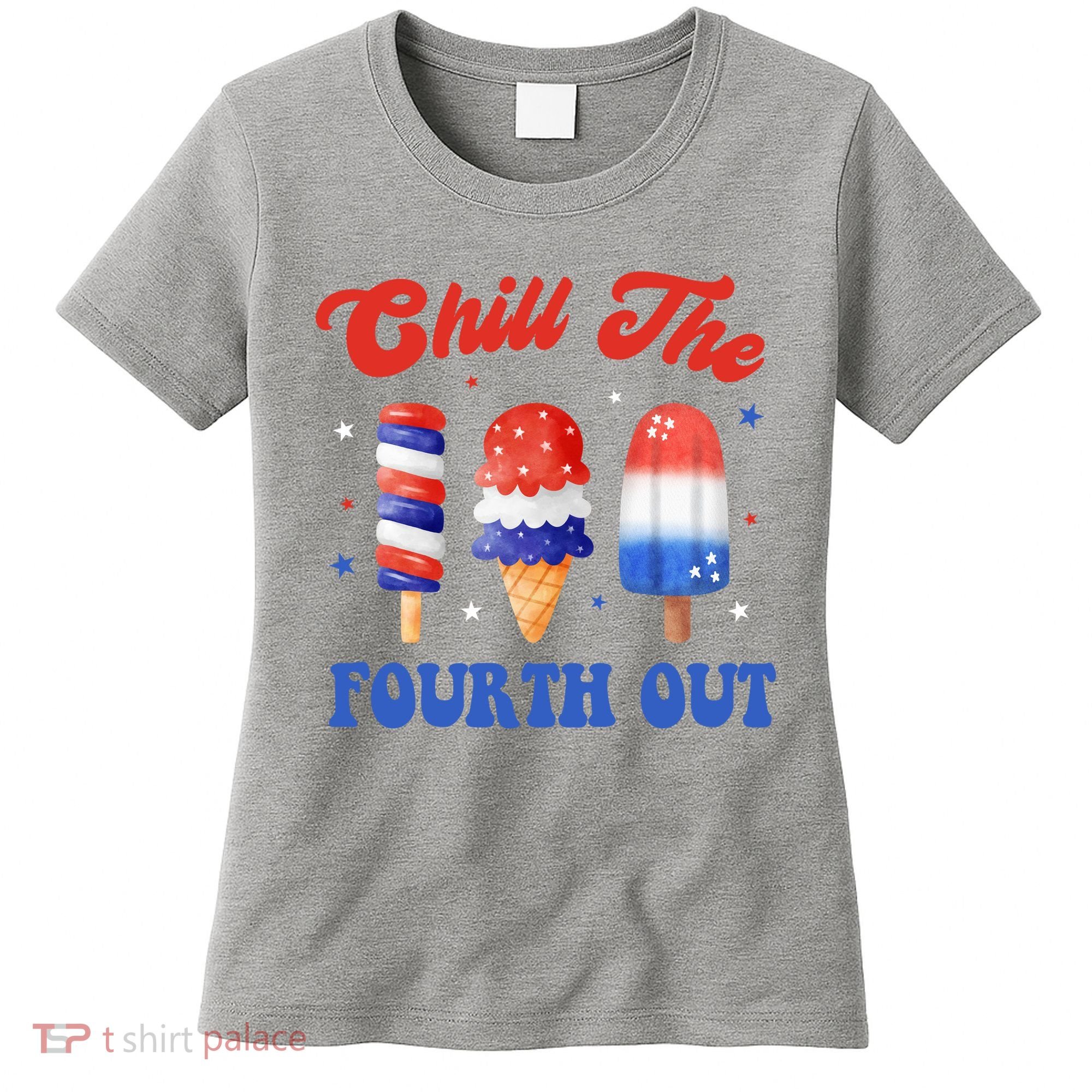 Chill The Fourth Out Funny 4th Of July Icecream Women's T-Shirt