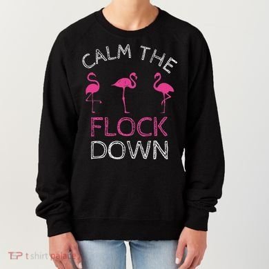 Calm The Flock Down Flamingo Summer Gift Women's Sweatshirt