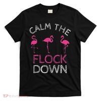 Calm The Flock Down Flamingo Summer Gift T-Shirt thumb 0