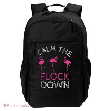 Calm The Flock Down Flamingo Summer Gift Backpack