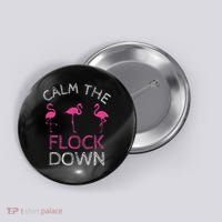 Calm The Flock Down Flamingo Summer Gift Button thumb 0