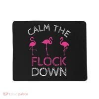 Calm The Flock Down Flamingo Summer Gift Mousepad thumb 0