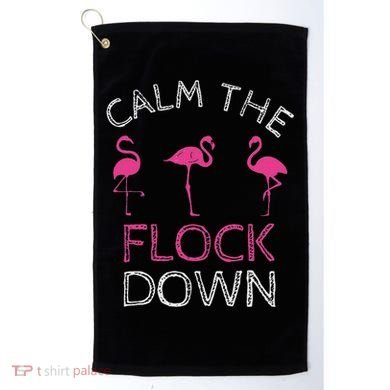 Calm The Flock Down Flamingo Summer Gift Golf Towel