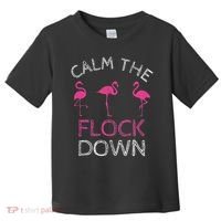 Calm The Flock Down Flamingo Summer Gift Toddler T-Shirt thumb 0