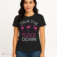 Calm The Flock Down Flamingo Summer Gift Women's T-Shirt thumb 4