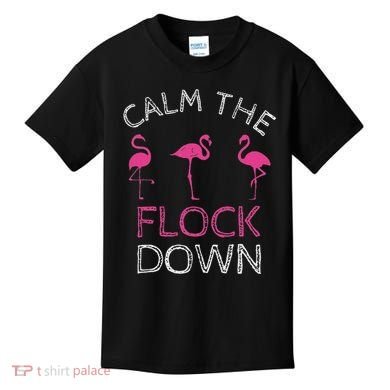 Calm The Flock Down Flamingo Summer Gift Kids T-Shirt