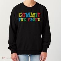 Commit Tax Fraud Funny Women's Sweatshirt thumb 0
