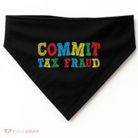 Commit Tax Fraud Funny USA-Made Doggie Bandana thumb 0