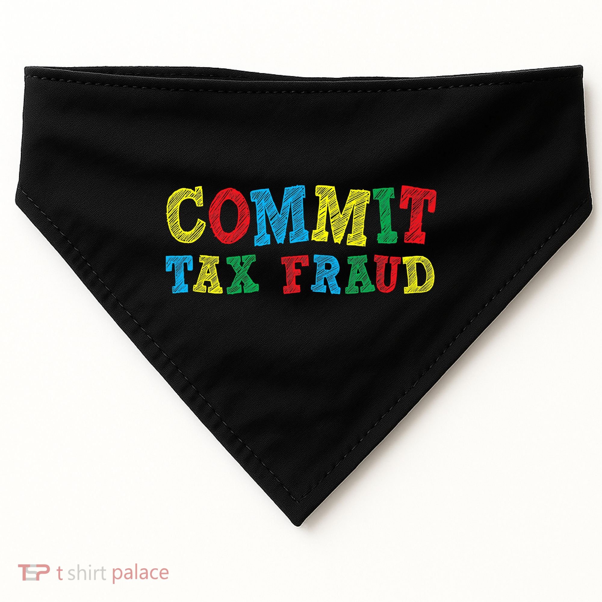 Commit Tax Fraud Funny USA-Made Doggie Bandana