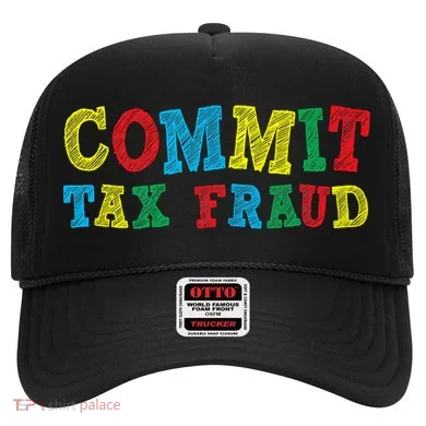 Commit Tax Fraud Funny Hat
