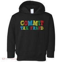 Commit Tax Fraud Funny Toddler Hoodie thumb 0