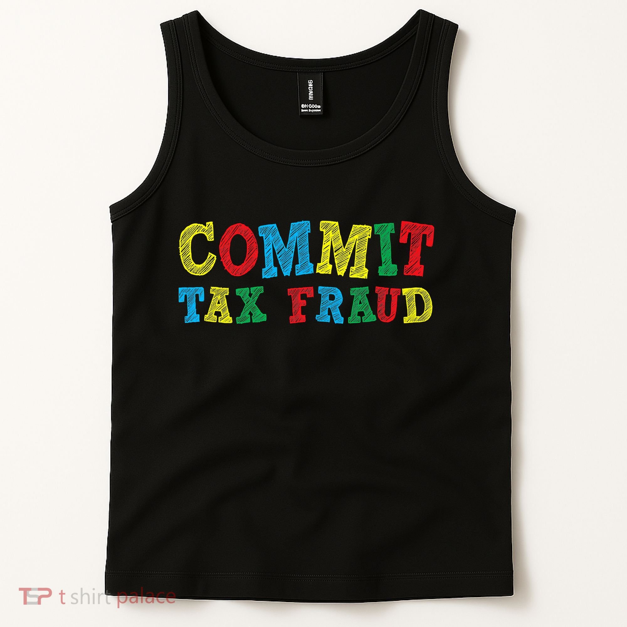 Commit Tax Fraud Funny Tank Top